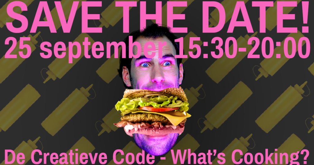 MEET US @ De Creatieve Code - What's cooking?