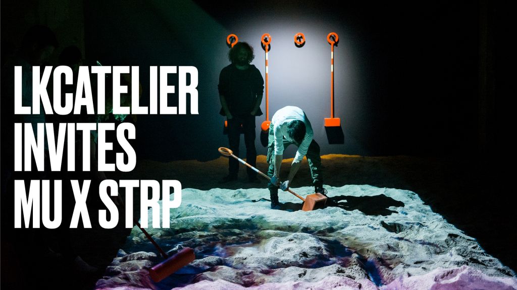 LKCAtelier invites MU X STRP