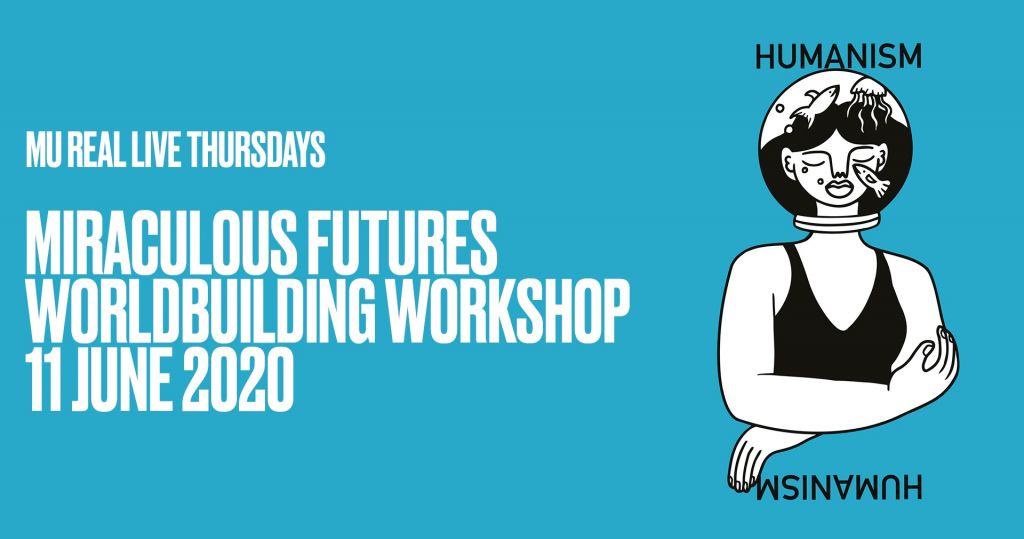MU In Real Life Thursdays: Worlding Miraculous Futures